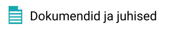 Dokumendid ja juhised