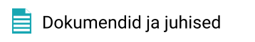 Dokumendid ja juhised