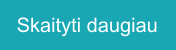 Skaityti daugiau