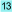 13