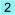2